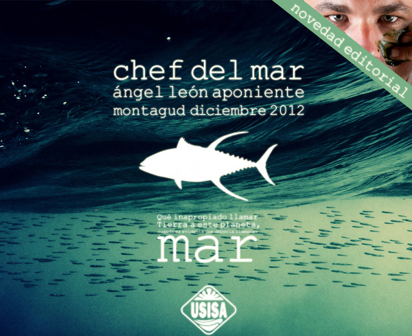 Chef del Mar, libro de Ángel León, chef de Aponiente