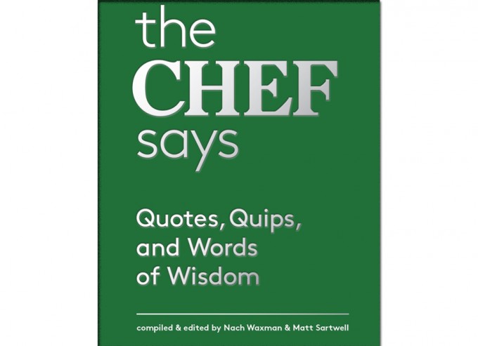 The Chef Says: Quotes, Quips and Words of Wisdom Libro cocineros