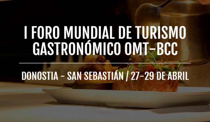I Foro Mundial de Turismo Gastronómico I Foro Mundial de Turismo Gastronómico en el Basque Culinary Center