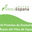 III Premios de Enoturismo ‘Rutas del Vino de España’