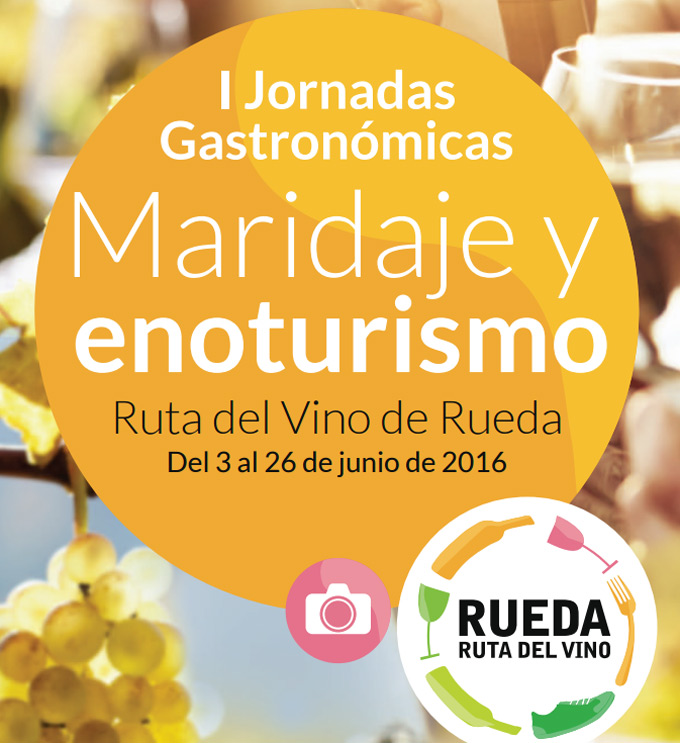 I Jornadas Gastronómicas Maridaje y Enoturismo en la Ruta del Vino de Rueda Ruta del Vino de Rueda